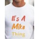 Erkek It Is A Mike Thing Baskılı Erkek T-shirt , 18551